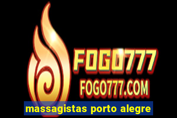 massagistas porto alegre